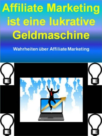 I. Teka. Affiliate Marketing ist eine lukrative Geldmaschine