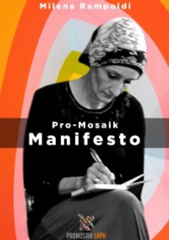 Milena Rampoldi. ProMosaik - Manifesto