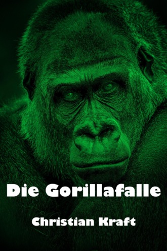 Christian Kraft. Die Gorillafalle