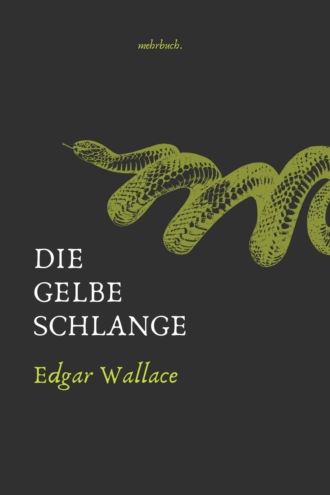 Edgar Wallace. Die gelbe Schlange