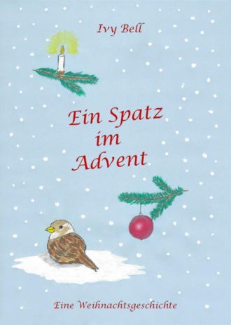 Ivy Bell. Ein Spatz im Advent