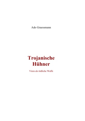 Ado Graessmann. Trojanische H?hner