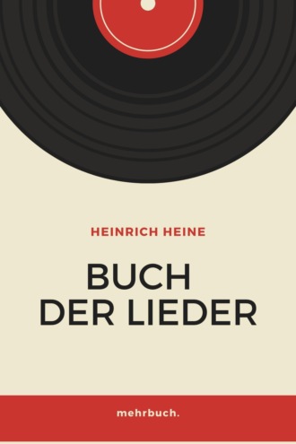 Heinrich Heine. Buch der Lieder