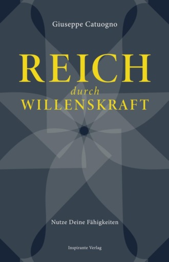 Giuseppe Catuogno. Reich durch Willenskraft