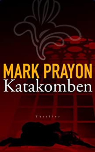 Mark Prayon. Katakomben