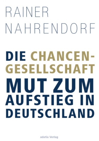 Rainer Nahrendorf. Die Chancengesellschaft