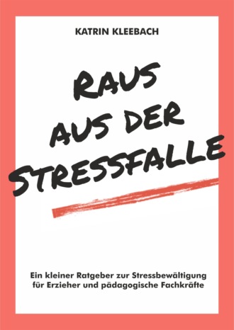 Katrin Kleebach. Raus aus der Stressfalle