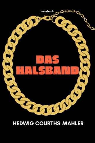 Hedwig Courths-Mahler. Das Halsband