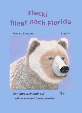 Monika Bonanno. Flecki fliegt nach Florida