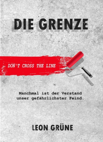 Leon Gr?ne. Die Grenze