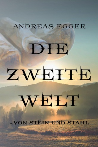 Andreas Egger. Die Zweite Welt