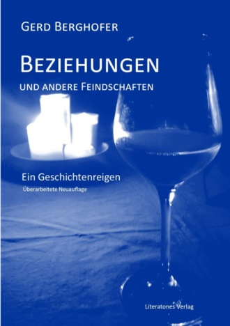 Gerd Berghofer. Beziehungen und andere Feindschaften