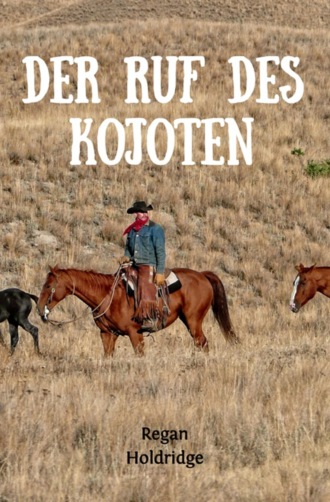 Regan Holdridge. Der Ruf des Kojoten