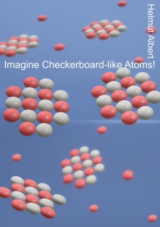 Helmut Albert. Imagine Checkerboard-like Atoms