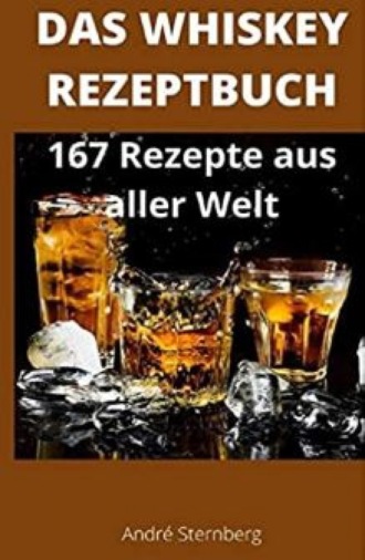 Andr? Sternberg. Das Whiskey Kochbuch