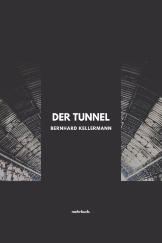 Bernhard Kellermann. Der Tunnel