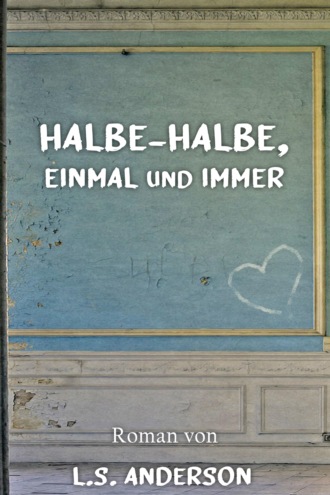 Kathrin Br?ckmann. Halbe-Halbe, einmal und immer