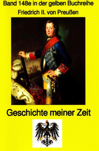 Friedrich II Preu?enk?nig. K?nig Friedrich II von Preu?en - Geschichte meiner Zeit