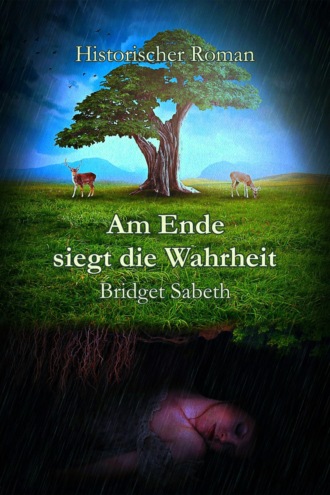 Bridget Sabeth. Am Ende siegt die Wahrheit