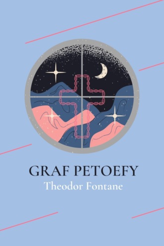 Theodor Fontane. Graf Pet?fy