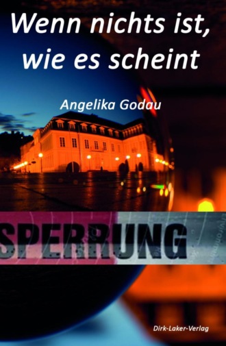 Angelika Godau. Wenn nichts ist, wie es scheint