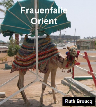 Ruth Broucq. Frauenfalle Orient