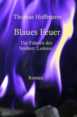 Thomas Hoffmann. Blaues Feuer