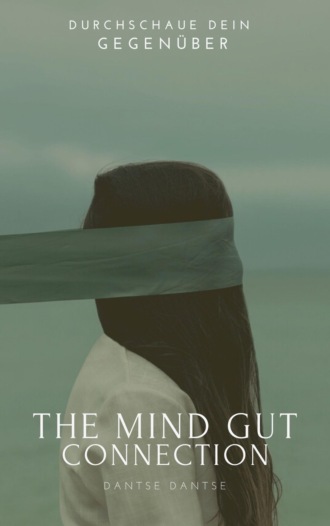 Guy Dantse. The Mind-Gut Connection