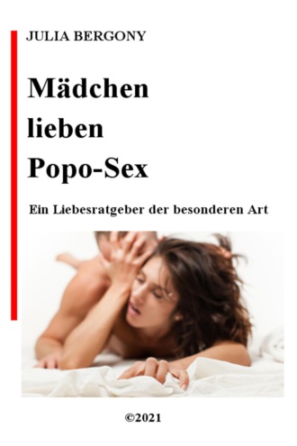 Julia Bergony. M?dchen lieben Popo-Sex