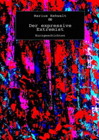 Marius Rehwalt. Der expressive Extremist