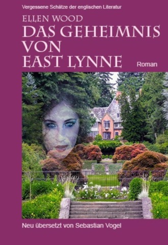 Ellen Wood. Das Geheimnis von East Lynne