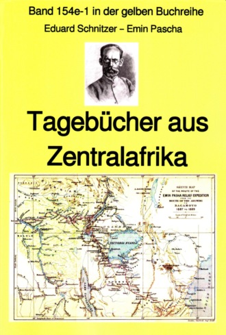 Eduard Schnitzer Emin Pascha. Emin Pascha: Reisetageb?cher aus Zentralafrika aus den 1870-80er Jahren