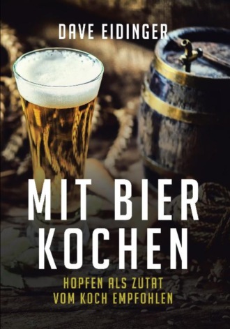 Dave Eidinger. Mit Bier kochen