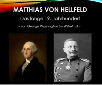 Matthias von Hellfeld. Das lange 19. Jahrhundert