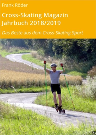 Frank R?der. Cross-Skating Magazin Jahrbuch 2018/2019