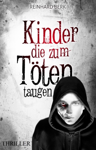 Reinhard Berk. Kinder, die zum T?ten taugen