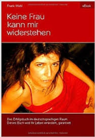 Frank Wohl. Keine Frau kann mir widerstehen