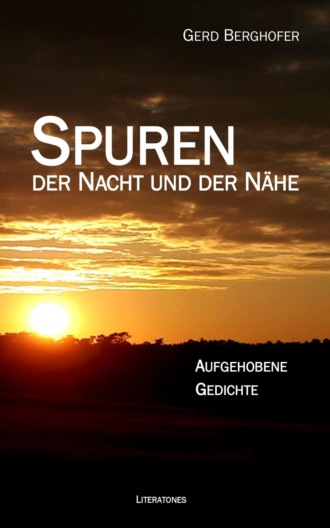 Gerd Berghofer. Spuren der Nacht und der N?he