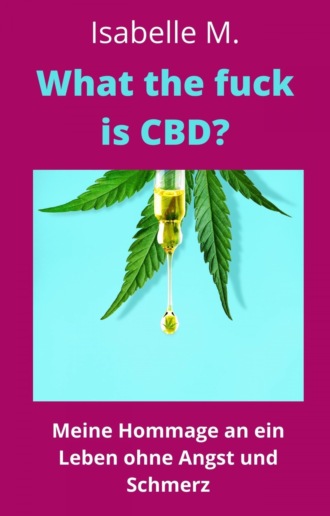 Isabelle Morrison M.. What the fuck is CBD?