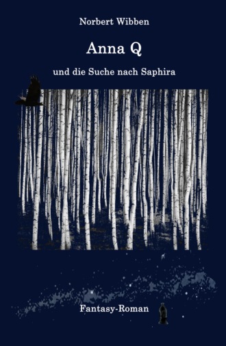 Norbert Wibben. Anna Q und die Suche nach Saphira