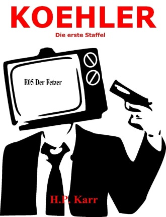 H.P. Karr. KOEHLER - Der Fetzer