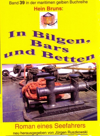 Hein Bruns. Hein Bruns: In Bilgen, Bars und Betten