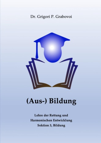 Dr. Grigori P. Grabovoi. (Aus-) Bildung von Grigori Grabovoi