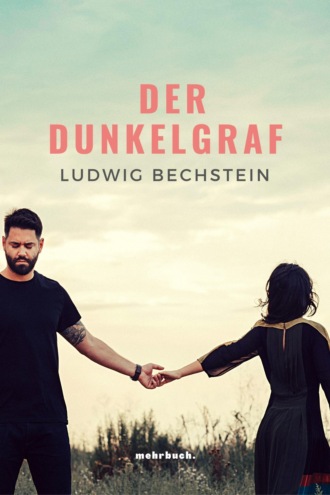 Ludwig Bechstein. Der Dunkelgraf