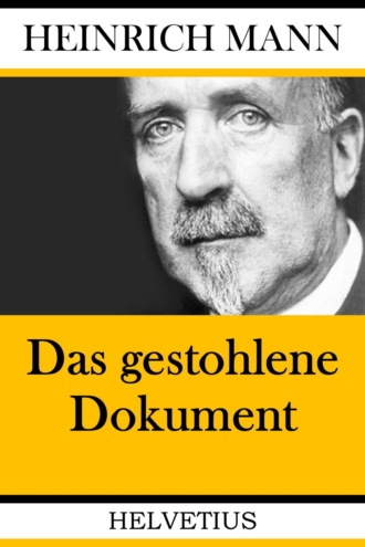 Heinrich Mann. Das gestohlene Dokument