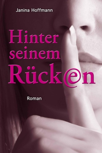 Janina Hoffmann. Hinter seinem R?cken