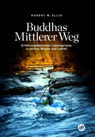 Robert M. Ellis. Buddhas Mittlerer Weg