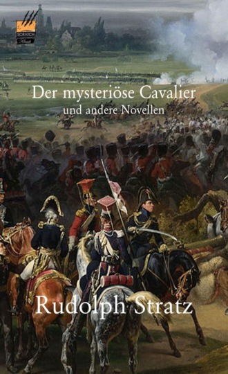 Rudolph Stratz. Der mysteri?se Cavalier und andere Novellen