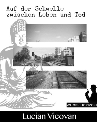 Lucian Vicovan. Auf der Schwelle zwischen Leben und Tod