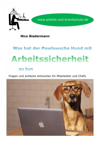 Nico Biedermann. Was hat der Pawlowsche Hund mit Arbeitssicherheit zu tun